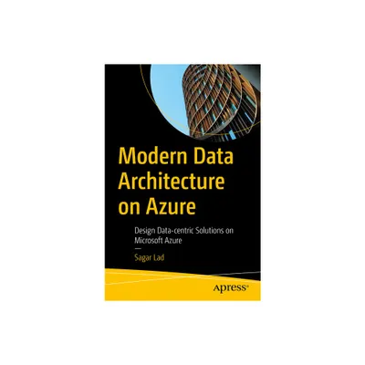 Modern Data Architecture on Azure - by Sagar Lad (Paperback)