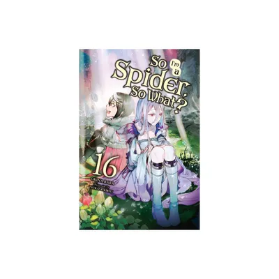 So Im a Spider, So What?, Vol. 16 (Light Novel) - (So Im a Spider, So What? (Light Novel)) by Okina Baba (Paperback)