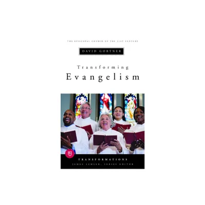 Transforming Evangelism - (Transformations) by David Gortner (Paperback)