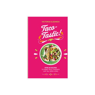 Taco-Tastic - by Victoria Elizondo (Hardcover)