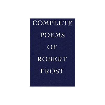 Complete Poems of Robert Frost - (Paperback)