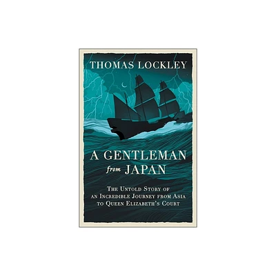 A Gentleman from Japan - by Thomas Lockley (Hardcover)