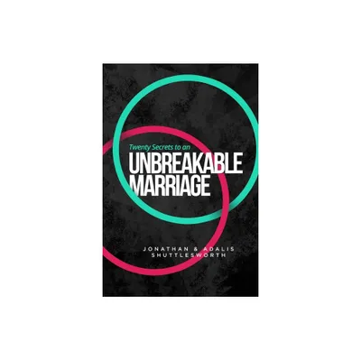 Twenty Secrets to an Unbreakable Marriage - by Jonathan Shuttlesworth & Adalis Shuttlesworth (Paperback)