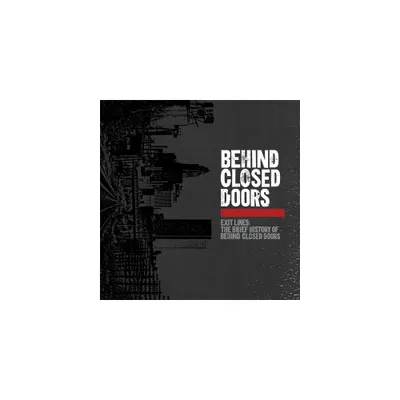 Behind Closed Doors - Exit Lines: Brief History Of Behind Closed Doors (Vinyl)