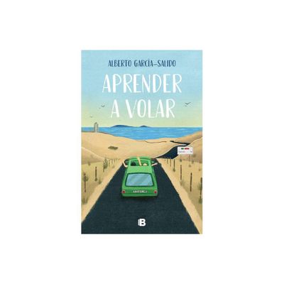 Aprender a Volar / Take Flight - by Alberto Garca-Salido (Paperback)