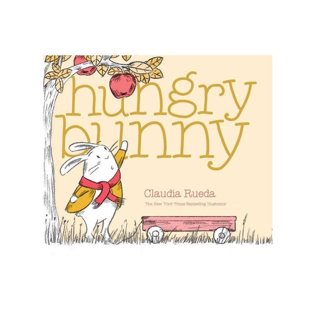 Hungry Bunny - (Bunny Interactive Picture Books) by Claudia Rueda (Hardcover)