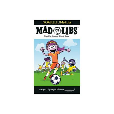 Goallllll! Mad Libs - by Dan Alleva & Mad Libs (Paperback)