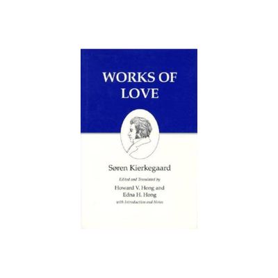 Works of Love - (Kierkegaards Writings) by Sren Kierkegaard (Paperback)