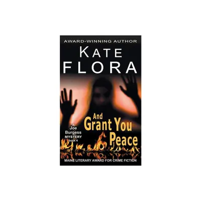 And Grant You Peace (A Joe Burgess Mystery, Book 4) - by Kate Flora (Paperback)