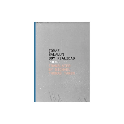 Soy Realidad - (Slovenian Literature) by Tomaz Salamun (Paperback)