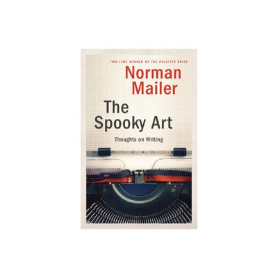 The Spooky Art - by Norman Mailer (Paperback)