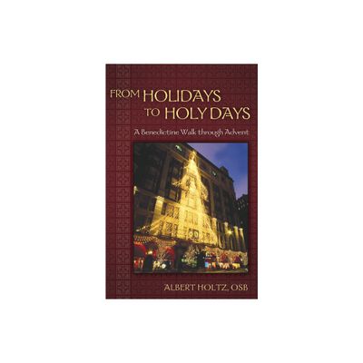 From Holidays to Holy Days - by Albert Holtz (Paperback)