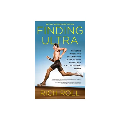 Finding Ultra, Revised and Updated Edition - by Rich Roll (Paperback)