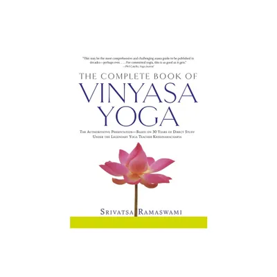 The Complete Book of Vinyasa Yoga - by Srivatsa Ramaswami (Mixed Media Product)