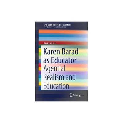 Karen Barad as Educator - by Karin Murris (Paperback)