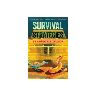 Survival Strategies - (National Poetry) by Tennison S Black (Paperback)