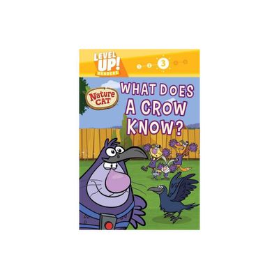 Nature Cat: What Does a Crow Know? (Level Up! Readers) - by Spiffy Entertainment (Hardcover)