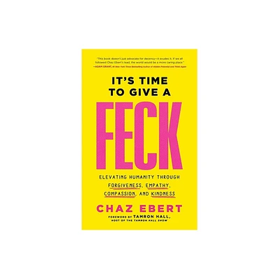 Its Time to Give a Feck - by Chaz Ebert (Hardcover)