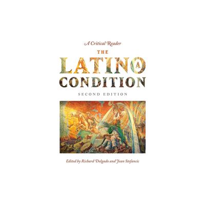 The Latino/A Condition - 2nd Edition by Richard Delgado (Paperback)