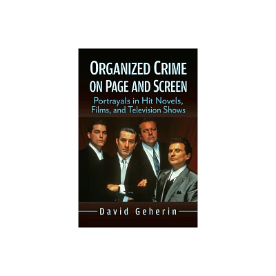 Organized Crime on Page and Screen - by David Geherin (Paperback)