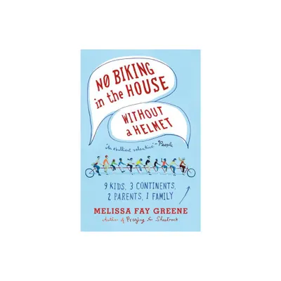 No Biking in the House Without a Helmet - by Melissa Fay Greene (Paperback)