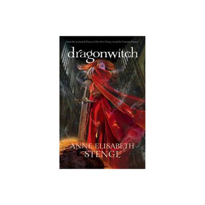 Dragonwitch - (Tales of Goldstone Wood) by Anne Elizabeth Stengl (Paperback)