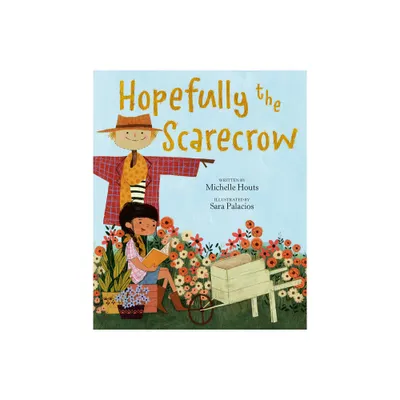 Hopefully the Scarecrow - by Michelle Houts (Hardcover)