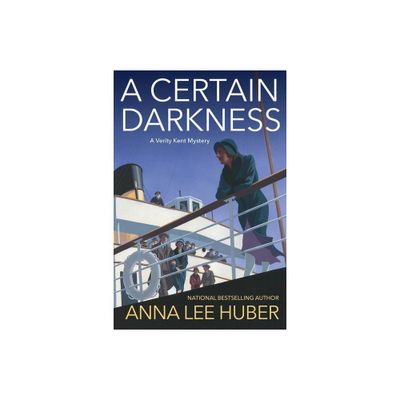 A Certain Darkness - (Verity Kent Mystery) by Anna Lee Huber (Paperback)