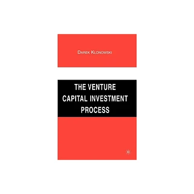 The Venture Capital Investment Process - by Darek Klonowski (Hardcover)