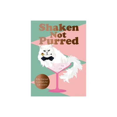 Shaken Not Purred - by Jay Catsby (Hardcover)