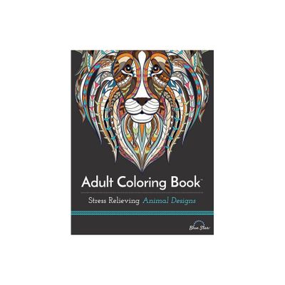 Adult Coloring Book: Stress Relieving Animal Designs - (Paperback)