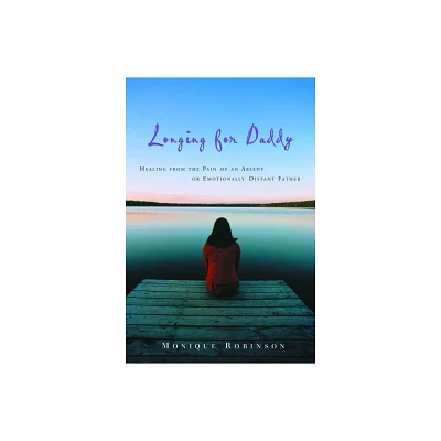 Longing for Daddy - by Monique Robinson (Paperback)