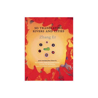 So Translating Rivers and Cities - by Er Zhang (Paperback)