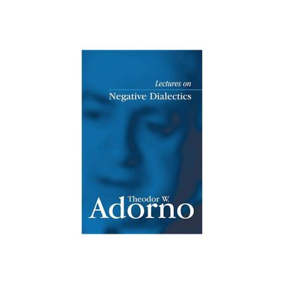 Lectures on Negative Dialectics - by Theodor W Adorno (Paperback)