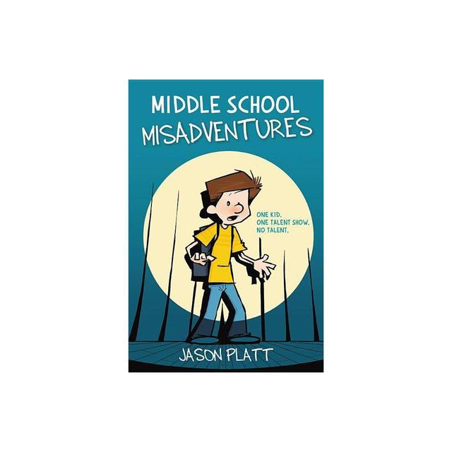 Middle School Misadventures 1 - (Middle School Misadventures) by Jason Platt (Paperback)