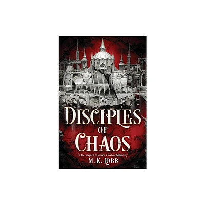 Disciples of Chaos - (Seven Faceless Saints) by M K Lobb (Hardcover)