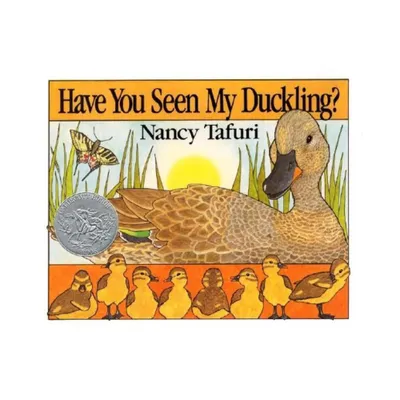 Have You Seen My Duckling? - by Nancy Tafuri (Paperback)