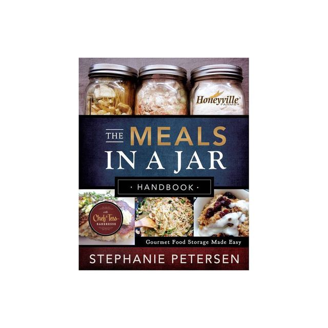 The Meals in a Jar Handbook - by Stephanie Petersen (Paperback)