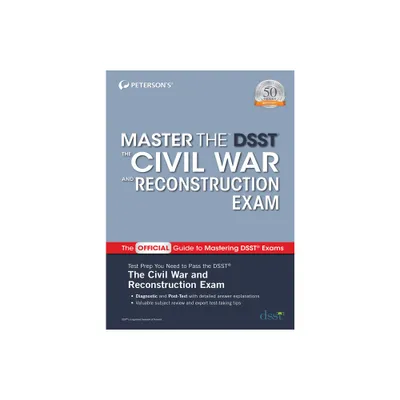 Master the Dsst the Civil War and Reconstruction Exam - by Petersons (Paperback)