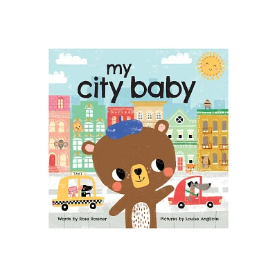 My City Baby - (My Baby Locale) by Rose Rossner (Board Book)