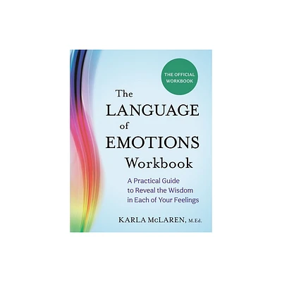 The Language of Emotions Workbook - by Karla McLaren (Paperback)