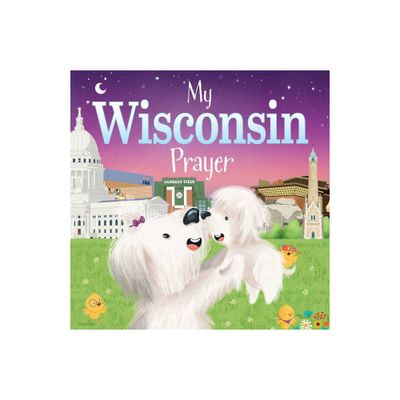 My Wisconsin Prayer - (My Prayer) by Trevor McCurdie (Board Book)