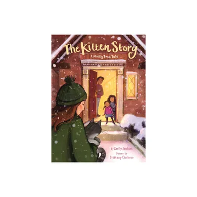 The Kitten Story - by Emily Jenkins (Hardcover)