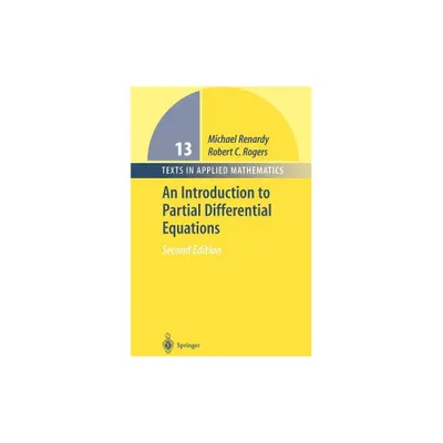 An Introduction to Partial Differential Equations - (Texts in Applied Mathematics) 2nd Edition by Michael Renardy & Robert C Rogers (Hardcover)