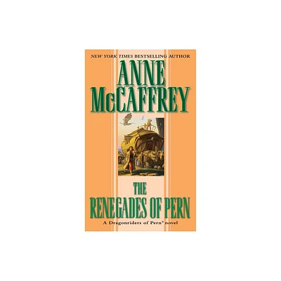 The Renegades of Pern - (Dragonriders of Pern) by Anne McCaffrey (Paperback)