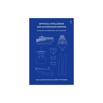 Artificial Intelligence and Autonomous Shipping - by Baris Soyer & Andrew Tettenborn (Paperback)