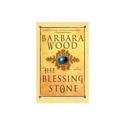 The Blessing Stone - by Barbara Wood (Paperback)