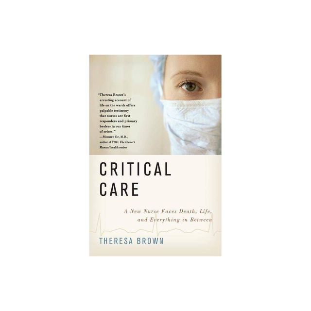 Critical Care - by Theresa Brown (Paperback)