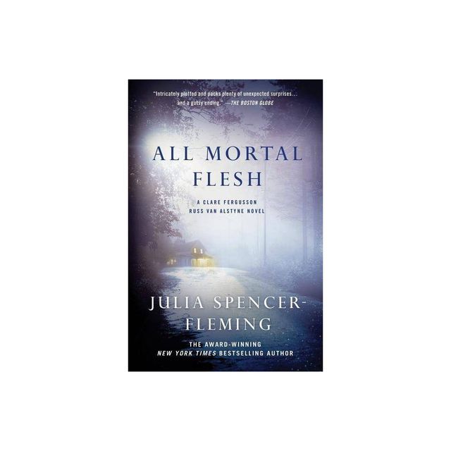 All Mortal Flesh - (Fergusson/Van Alstyne Mysteries) by Julia Spencer-Fleming (Paperback)