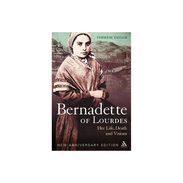 Bernadette of Lourdes - by Thrse Taylor (Paperback)